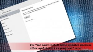 We cant install some updates because other updates are in progress
