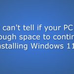 We cant tell if your pc has enough space to continue installing windows