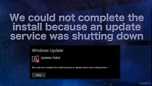 We could not complete the install because an update service was shutting down
