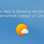 Weather app is showing temperature in fahrenheit instead of celcius