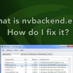 What is nvbackend exe how do i fix it