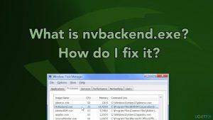 What is nvbackend exe how do i fix it