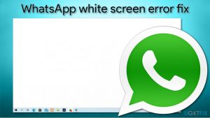 Whatsapp white screen error fix
