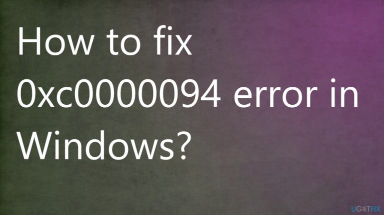 How to fix 0xc0000094 error in Windows?