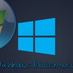 Windows 10 button not working fix
