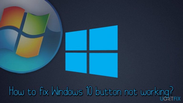 How to fix Windows 10 button not working?