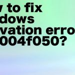 Windows activation error 0xc004f050