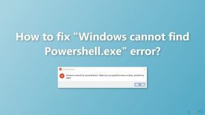 Windows cannot find powershell exe