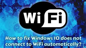 Windows does not connect to wifi automatically fix