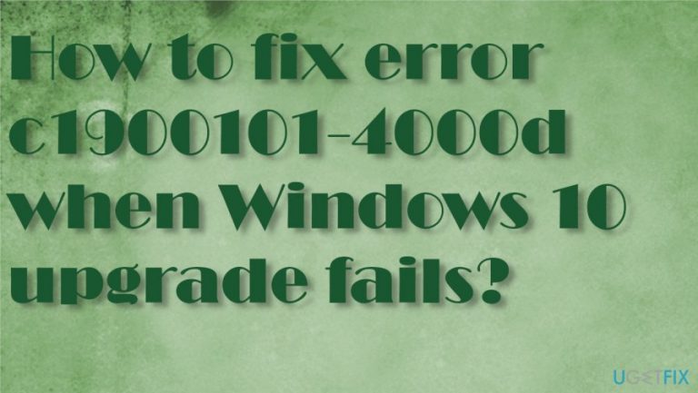How to fix error c1900101-4000d when Windows 10 upgrade fails?