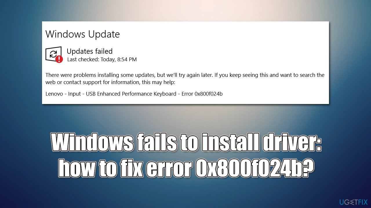 Windows fails to install driver: how to fix error 0x800f024b?
