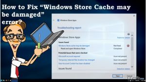 Windows store cache may be damaged