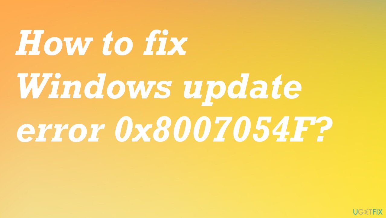 Windows update error 0x8007054F