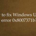 Windows update error 0x8007371b fix