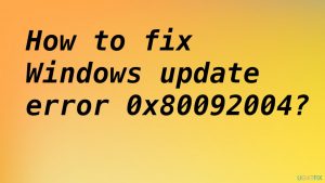 Windows update error 0x80092004 fix