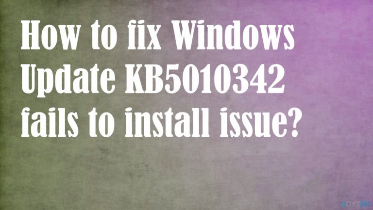 How to fix Windows Update KB5010342 fails to install issue?