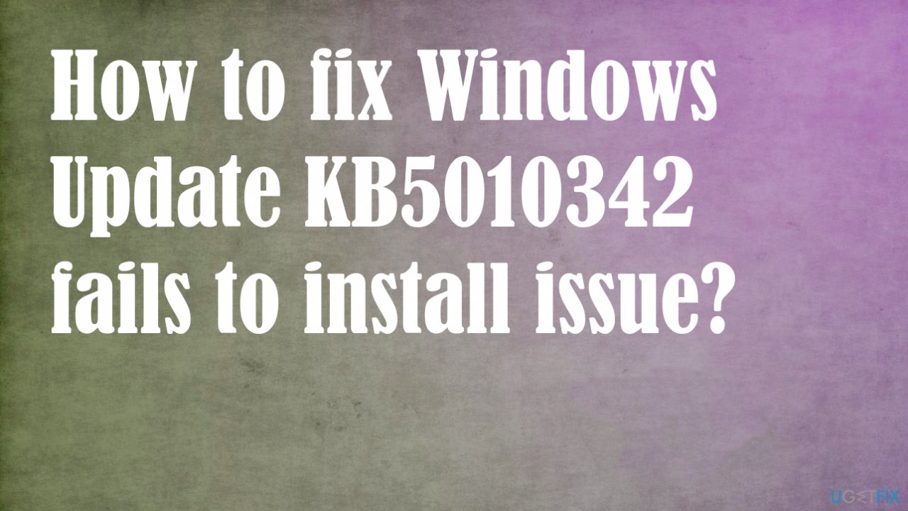 Windows Update KB5010342 issue
