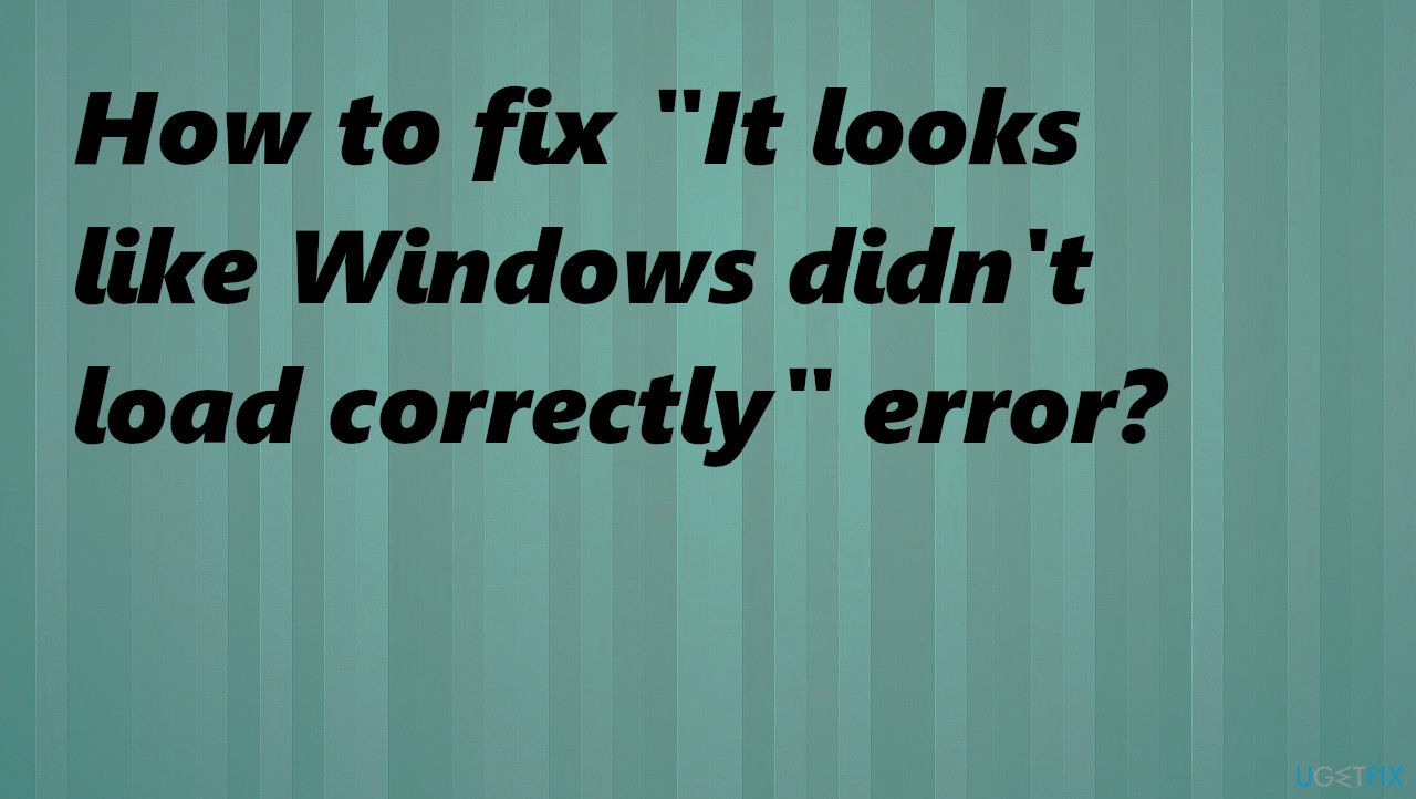 Windows didn't load correctly