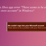 Xbox error there is something wrong