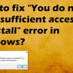 You dont have admin permission uninstall error fix