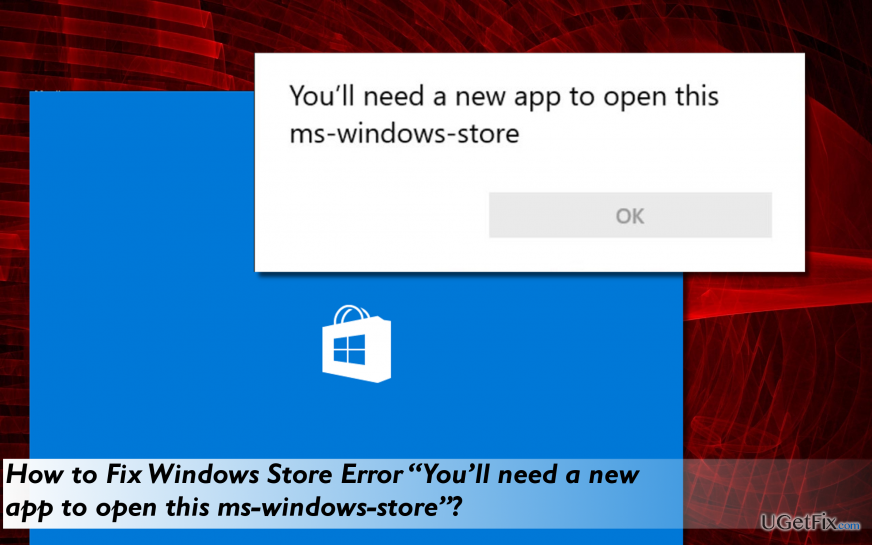 showing “You’ll need a new app to open this ms-windows-store” error